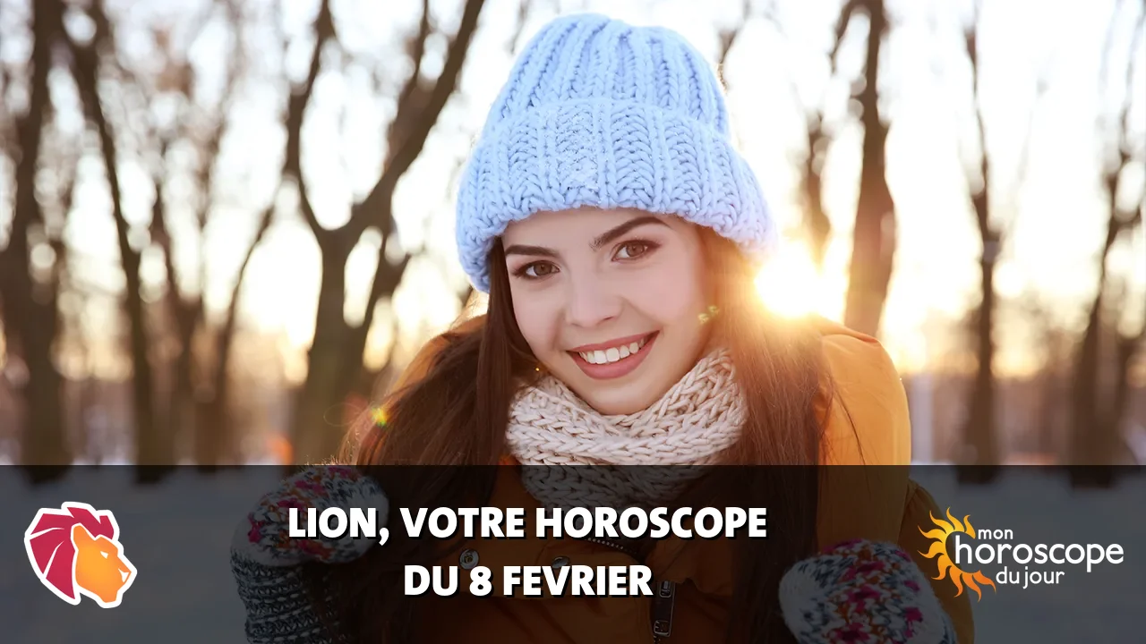 Horoscope du Lion du samedi 8 fevrier 2025