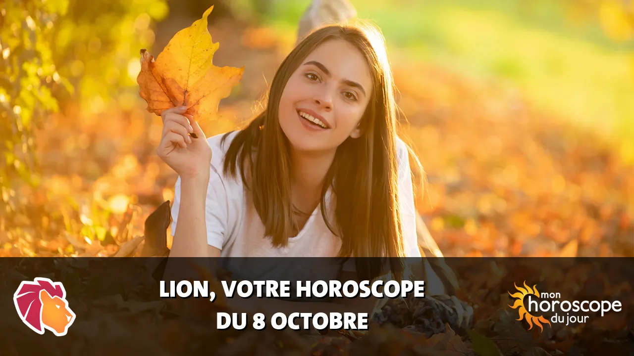 Horoscope du Lion du dimanche 8 octobre 2023