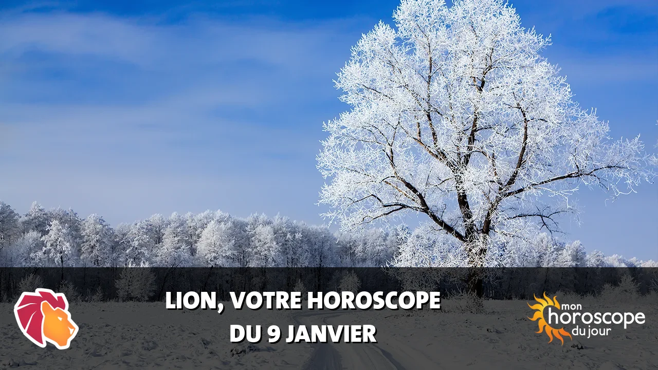 Horoscope du Lion du mardi 9 janvier 2024