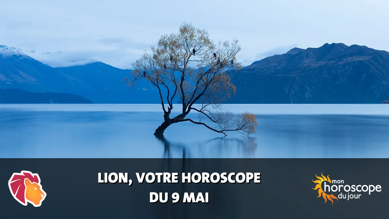 Horoscope du Lion du samedi 9 mai 2026