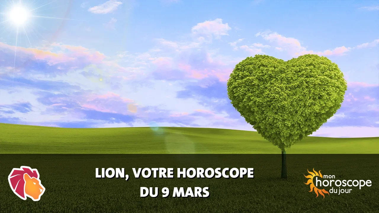 Horoscope du Lion du dimanche 9 mars 2025