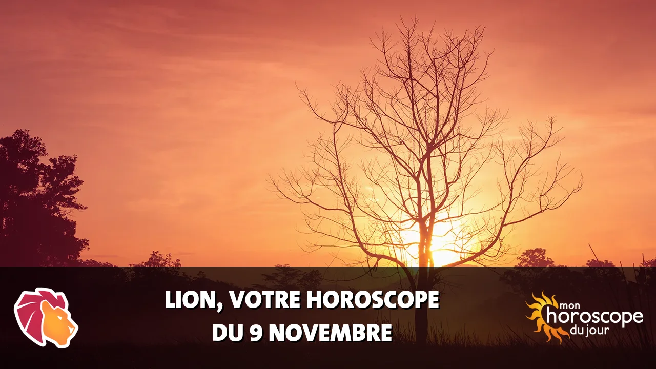 Horoscope du Lion du samedi 9 novembre 2024