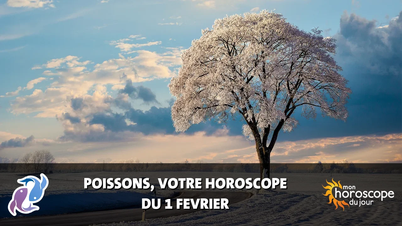 Horoscope du Poissons du jeudi 1 fevrier 2024