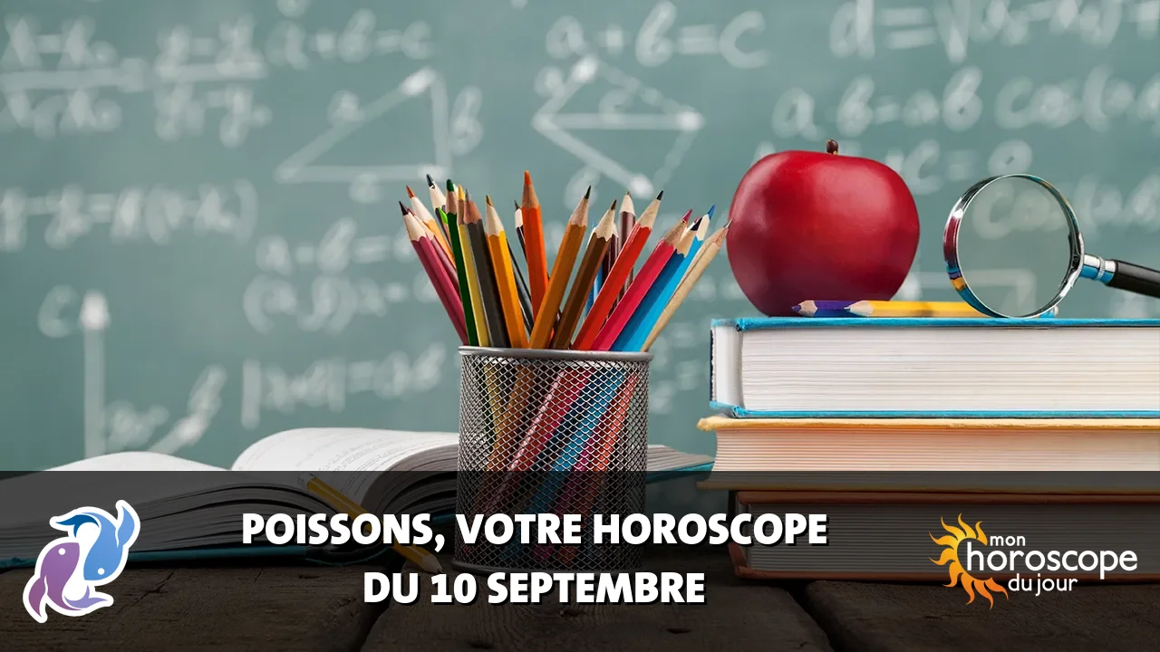 Horoscope du Poissons du mardi 10 septembre 2024