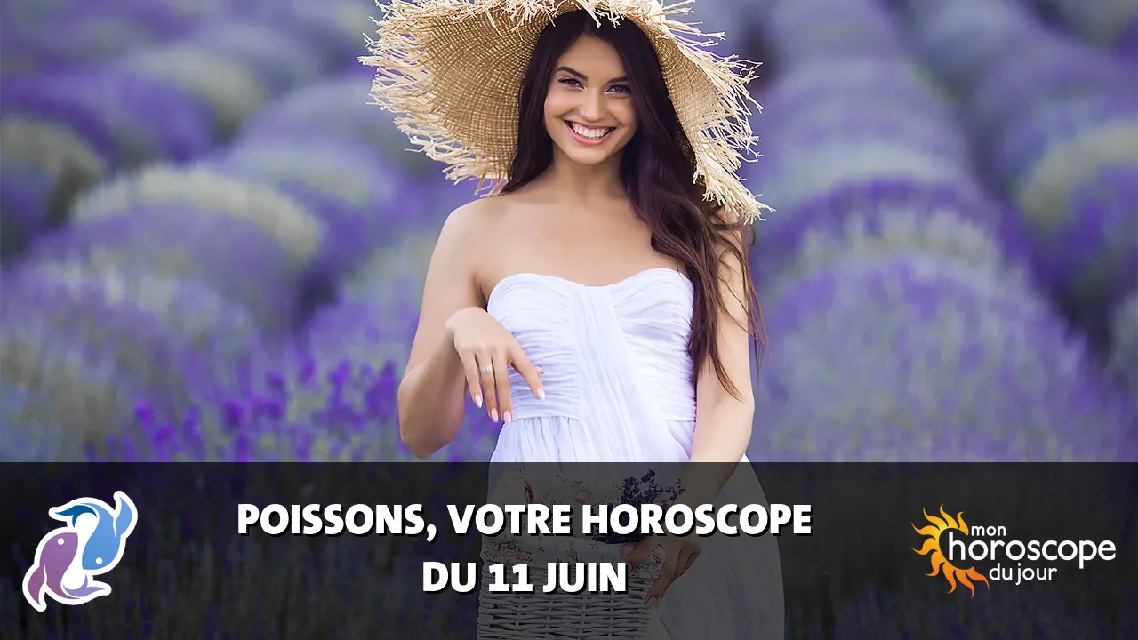 Horoscope du Poissons du vendredi 12 juin 2026