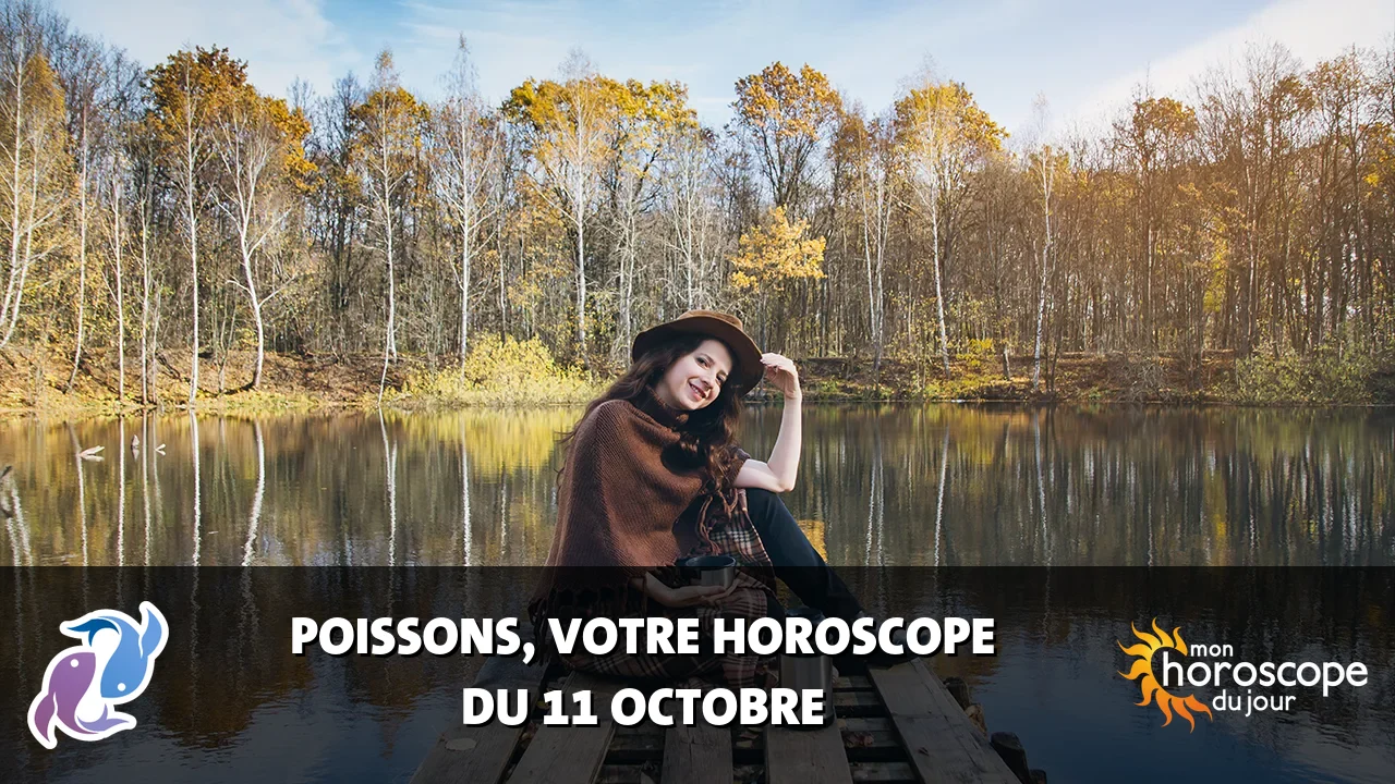 Horoscope du Poissons du vendredi 11 octobre 2024