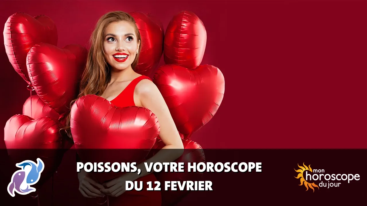Horoscope du Poissons du mercredi 12 fevrier 2025