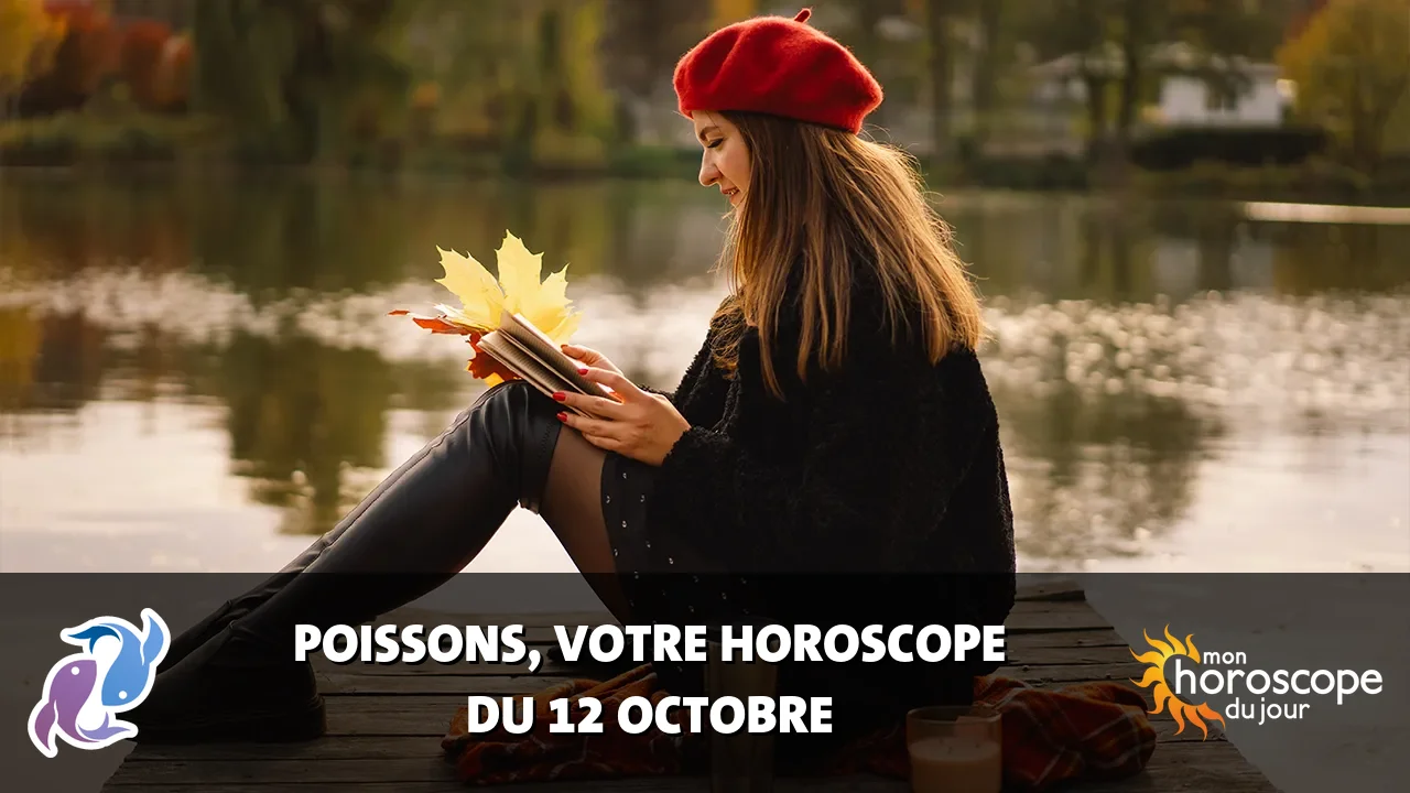 Horoscope du Poissons du samedi 12 octobre 2024