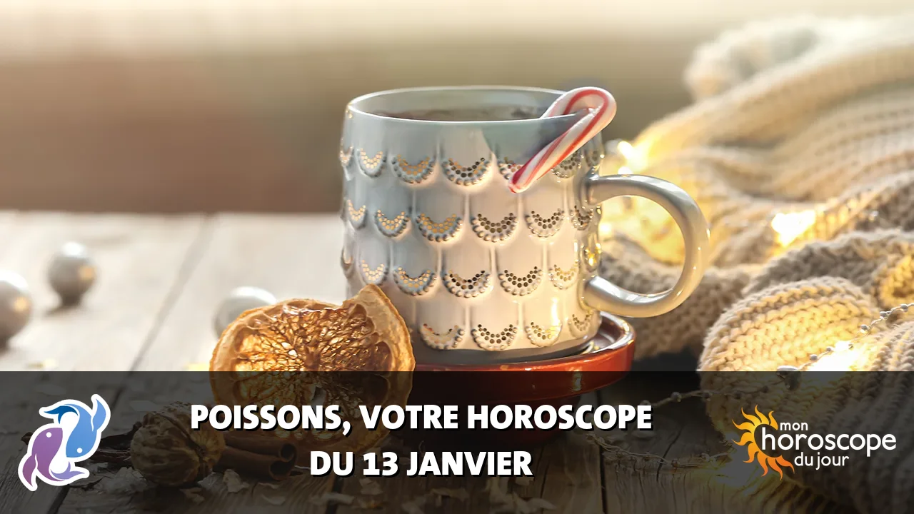 Horoscope du Poissons du samedi 13 janvier 2024