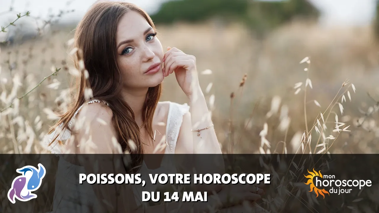 Horoscope du Poissons du vendredi 15 mai 2026