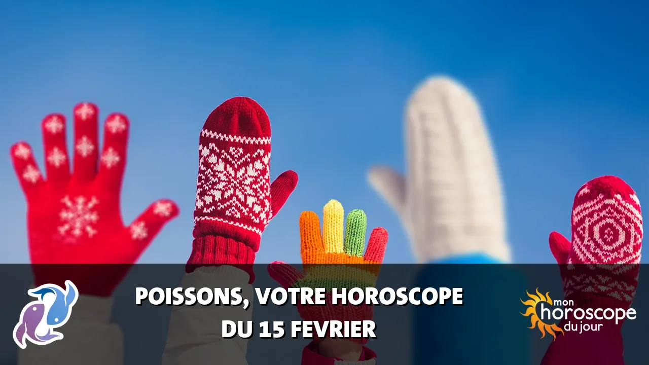 Horoscope du Poissons du jeudi 15 fevrier 2024
