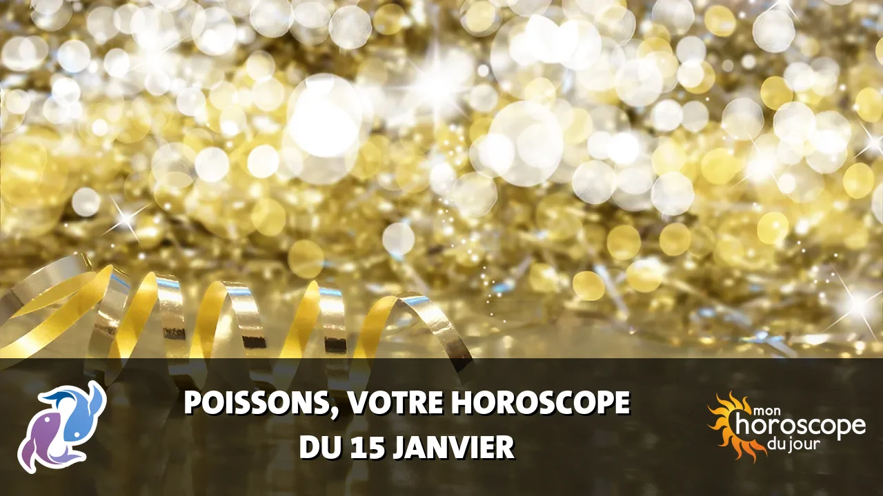 Horoscope du Poissons du lundi 15 janvier 2024