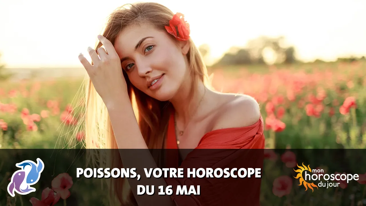 Horoscope du Poissons du dimanche 17 mai 2026