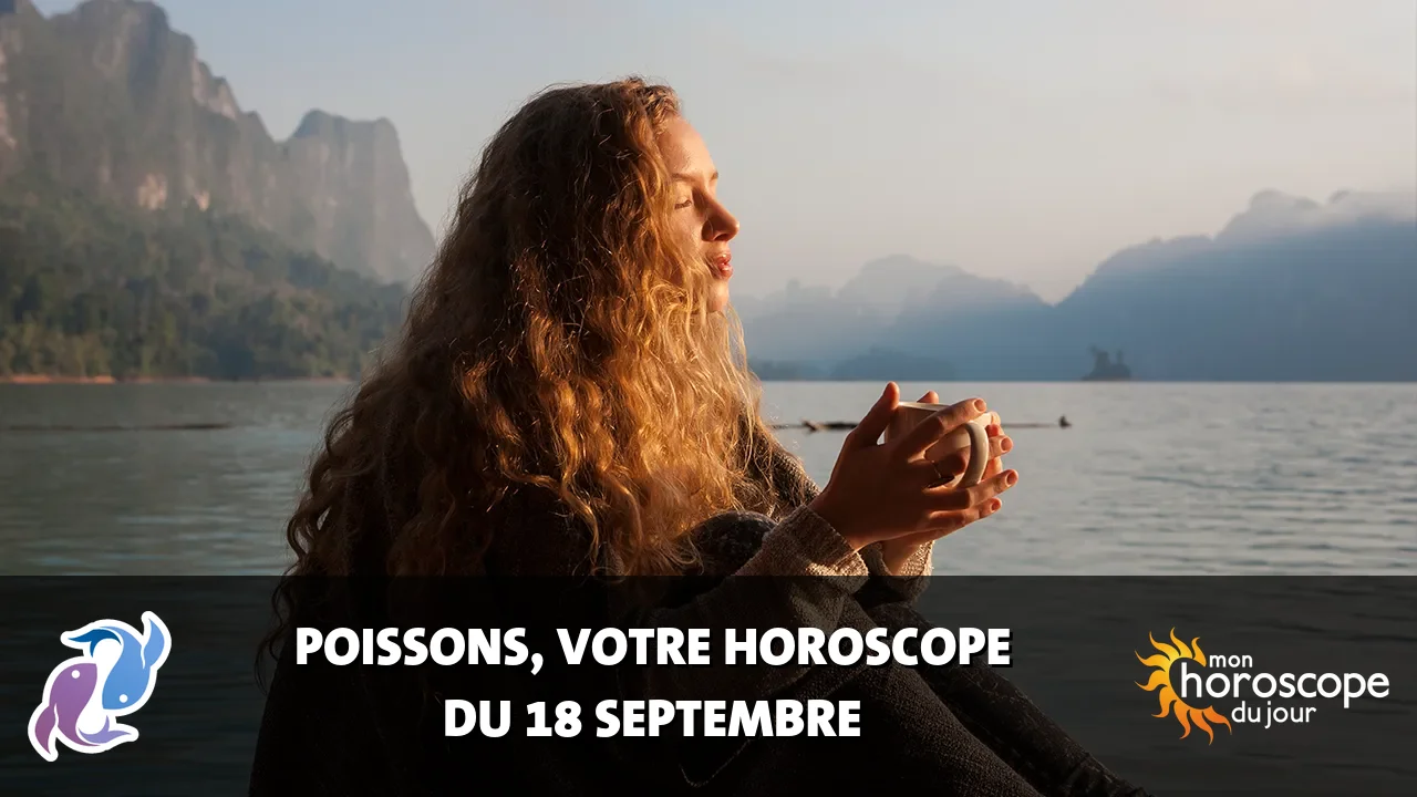 Horoscope du Poissons du vendredi 18 septembre 2026