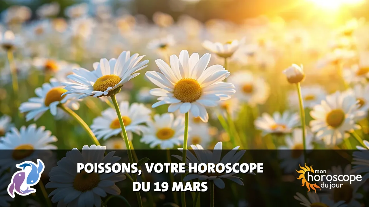 Horoscope du Poissons du mercredi 19 mars 2025