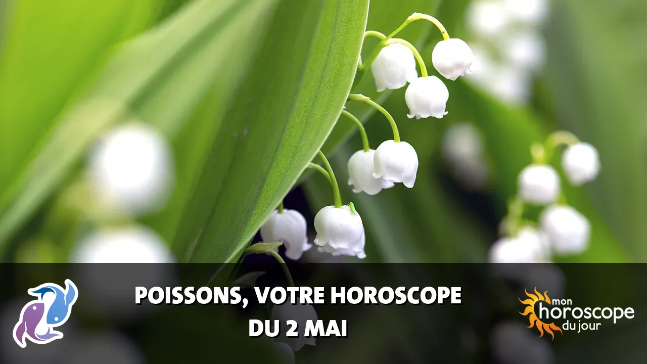 Horoscope du Poissons du jeudi 2 mai 2024