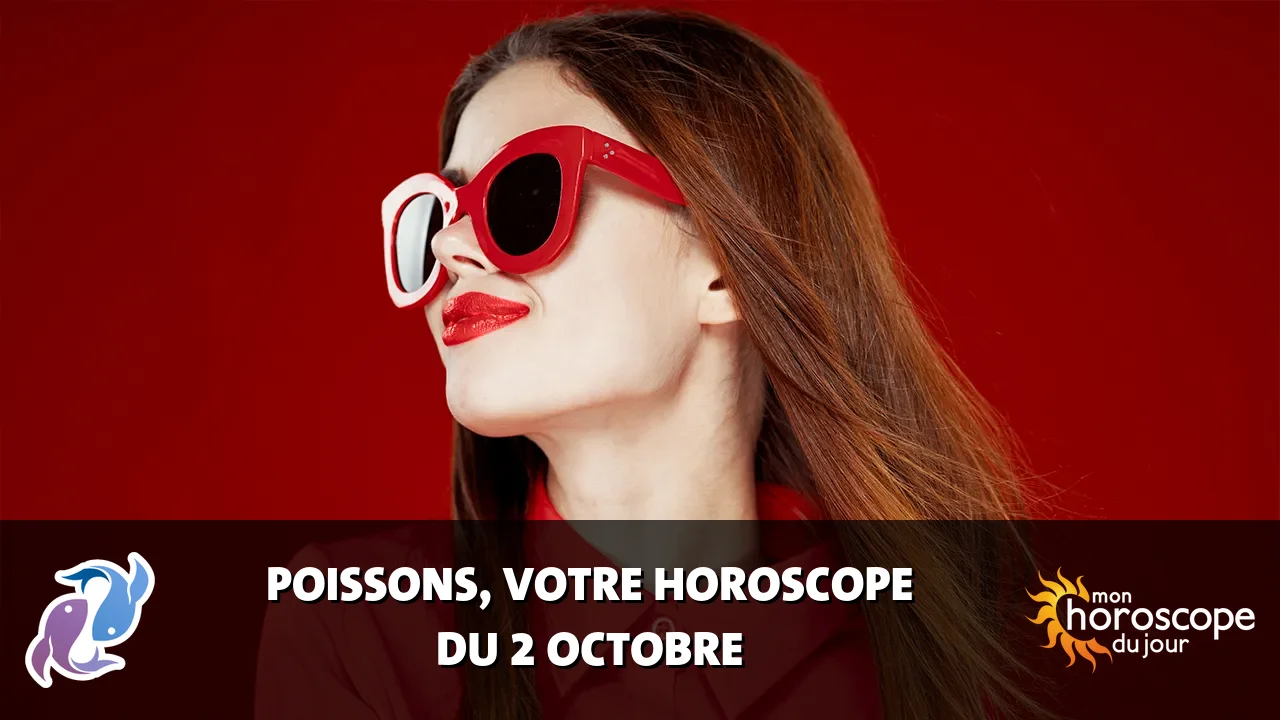Horoscope du Poissons du lundi 2 octobre 2023