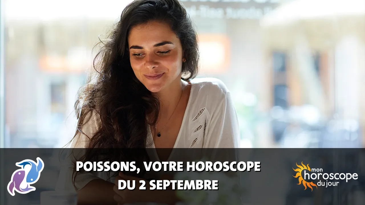Horoscope du Poissons du mercredi 2 septembre 2026