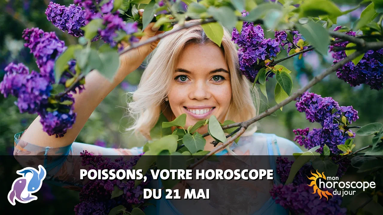 Horoscope du Poissons du vendredi 22 mai 2026