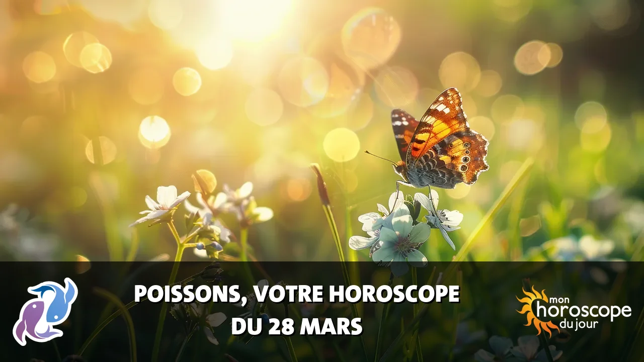 Horoscope du Poissons du vendredi 28 mars 2025