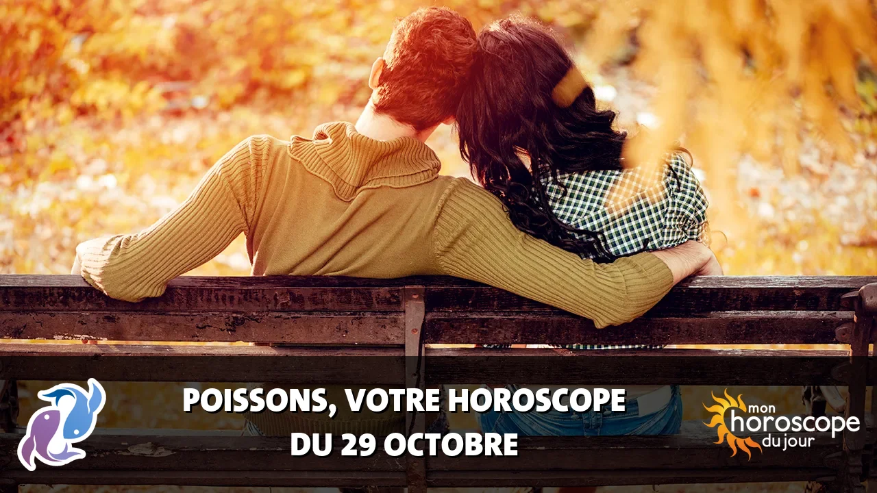 Horoscope du Poissons du mardi 29 octobre 2024