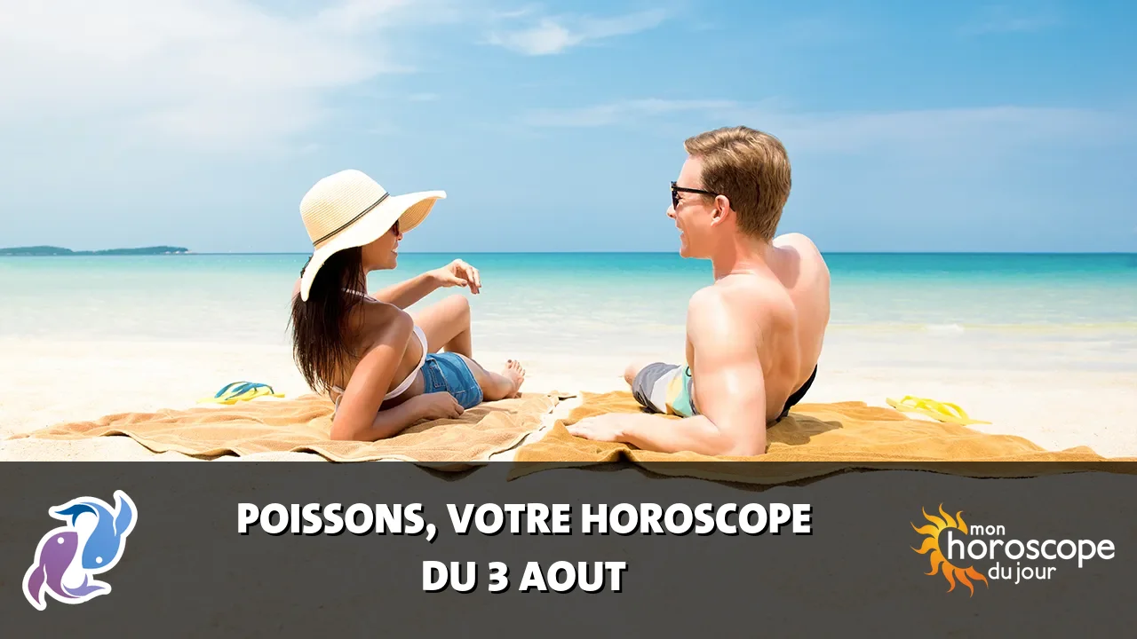Horoscope du Poissons du lundi 3 aout 2026