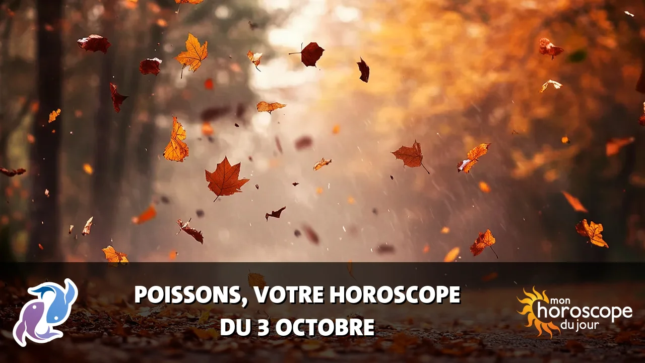 Horoscope du Poissons du jeudi 3 octobre 2024