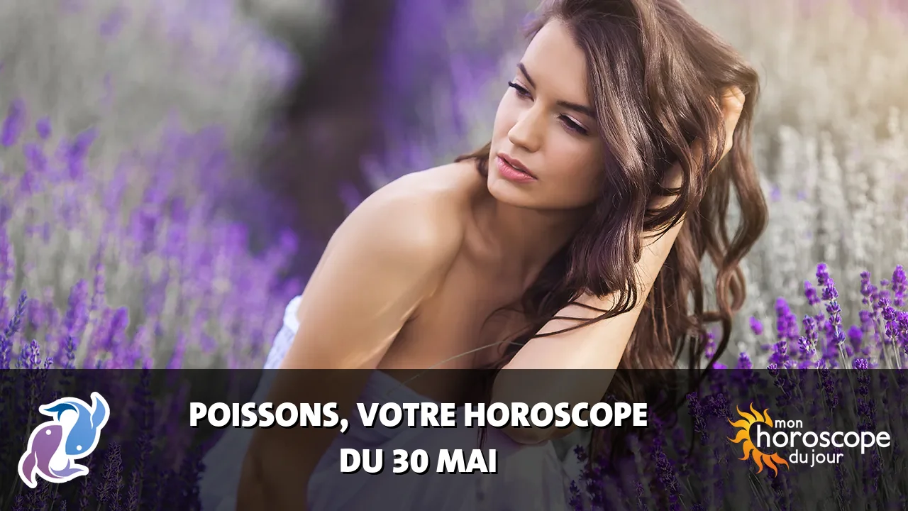 Horoscope du Poissons du dimanche 31 mai 2026
