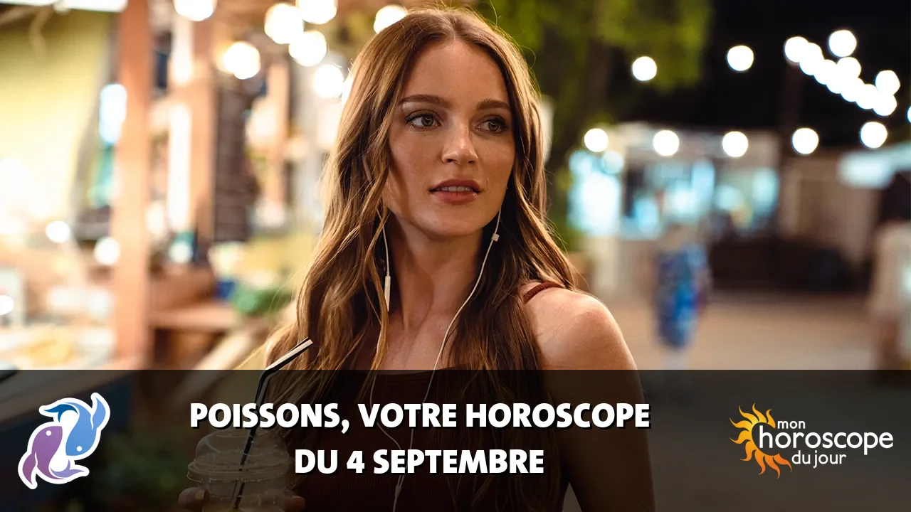 Horoscope du Poissons du vendredi 4 septembre 2026
