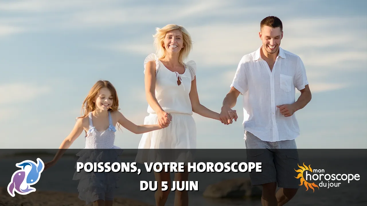 Horoscope du Poissons du samedi 6 juin 2026