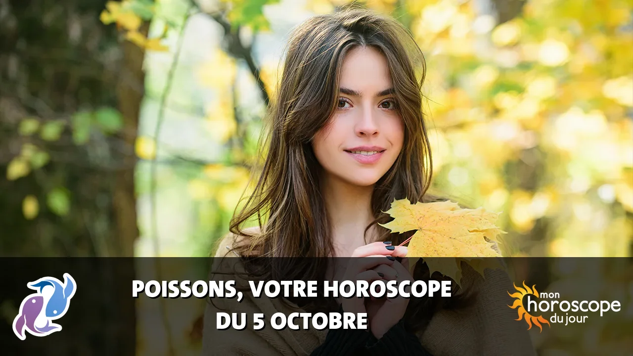 Horoscope du Poissons du jeudi 5 octobre 2023