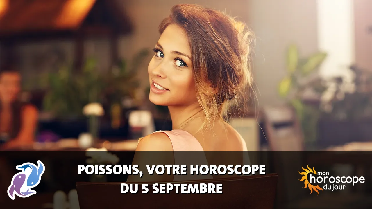 Horoscope du Poissons du samedi 5 septembre 2026