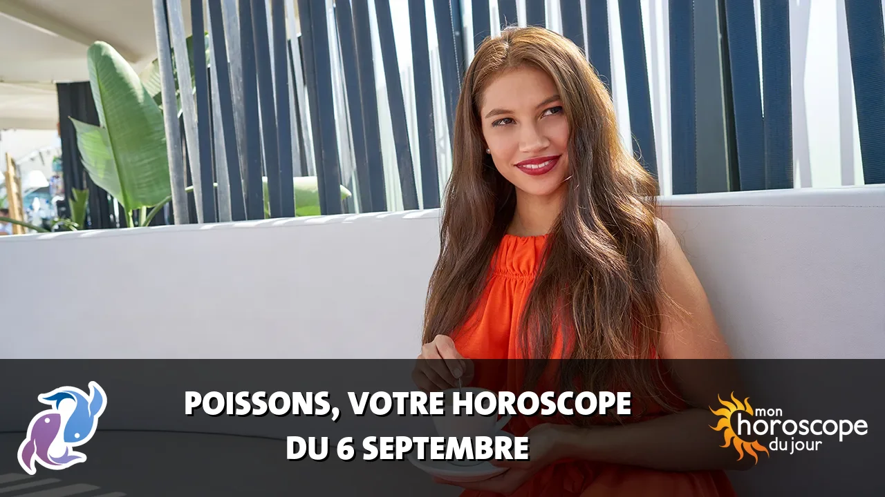 Horoscope du Poissons du dimanche 6 septembre 2026