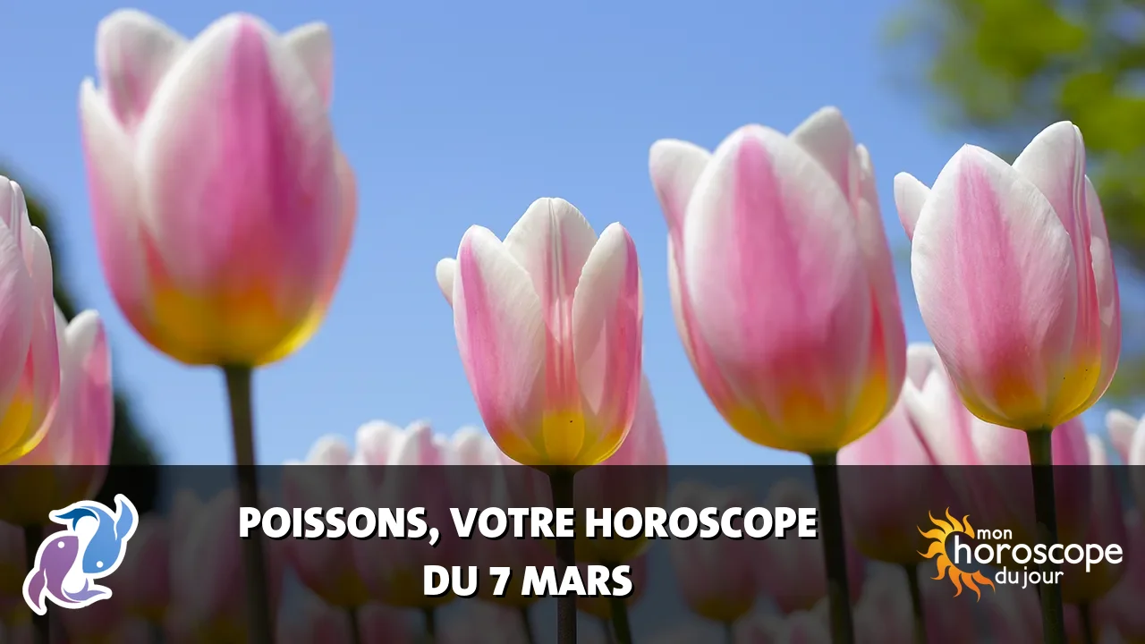 Horoscope du Poissons du vendredi 7 mars 2025