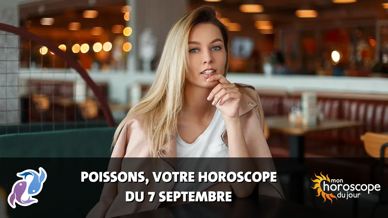 Horoscope du Poissons du lundi 7 septembre 2026