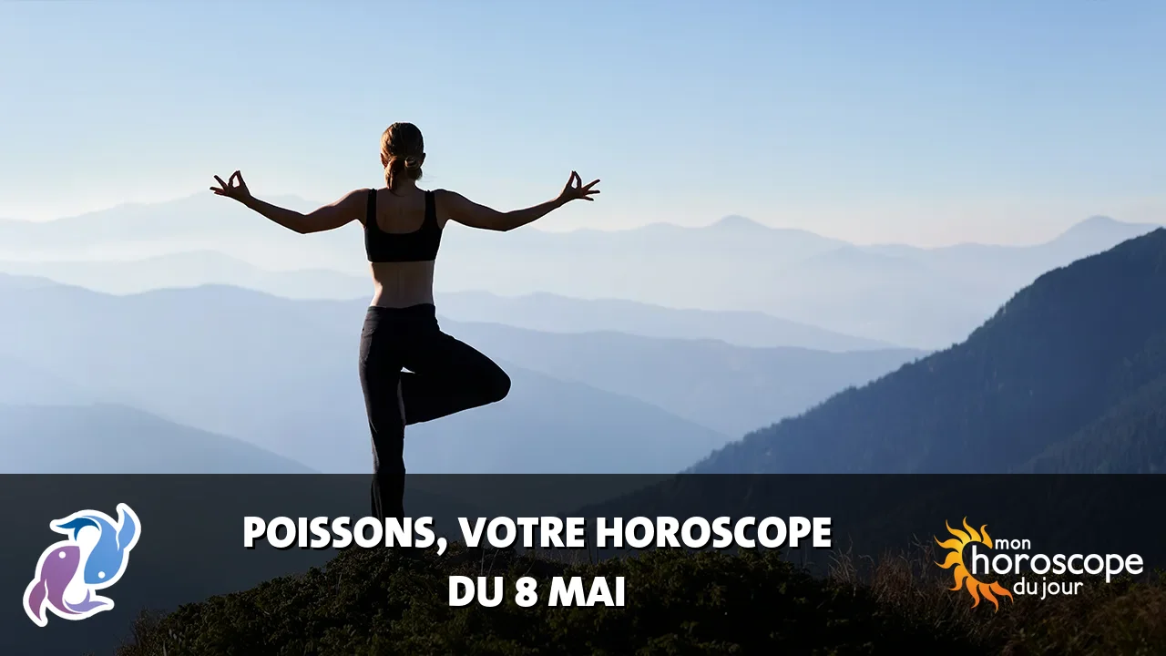 Horoscope du Poissons du vendredi 8 mai 2026