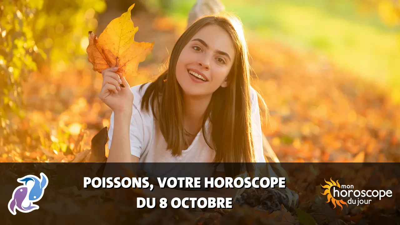 Horoscope du Poissons du mardi 8 octobre 2024