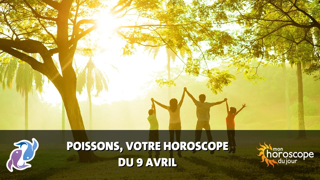 Horoscope du Poissons du mercredi 9 avril 2025