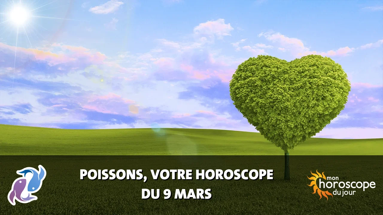 Horoscope du Poissons du dimanche 9 mars 2025