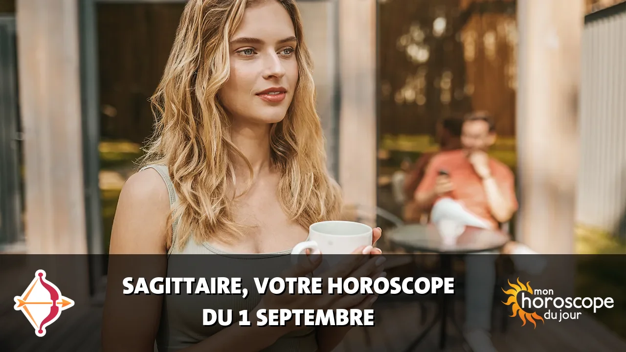 Horoscope du Sagittaire du mardi 1 septembre 2026