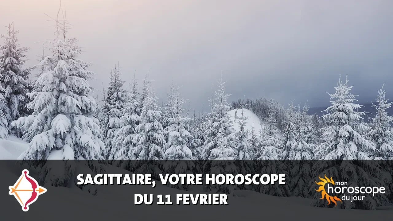 Horoscope du Sagittaire du dimanche 11 fevrier 2024