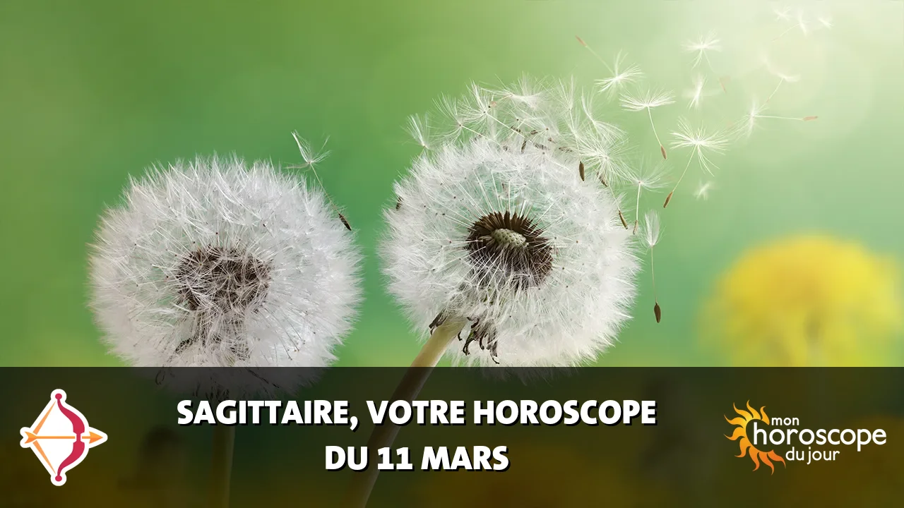 Horoscope du Sagittaire du mardi 11 mars 2025