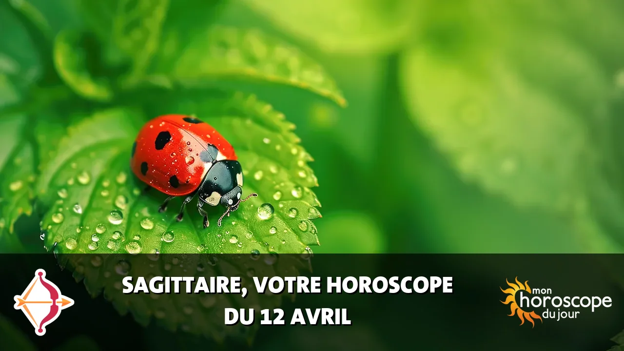 Horoscope du Sagittaire du vendredi 12 avril 2024