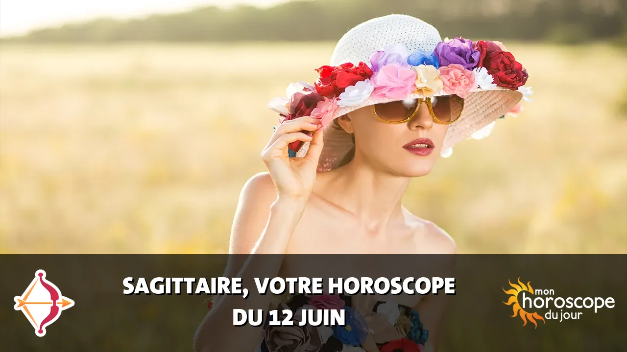 Horoscope du Sagittaire du mercredi 12 juin 2024