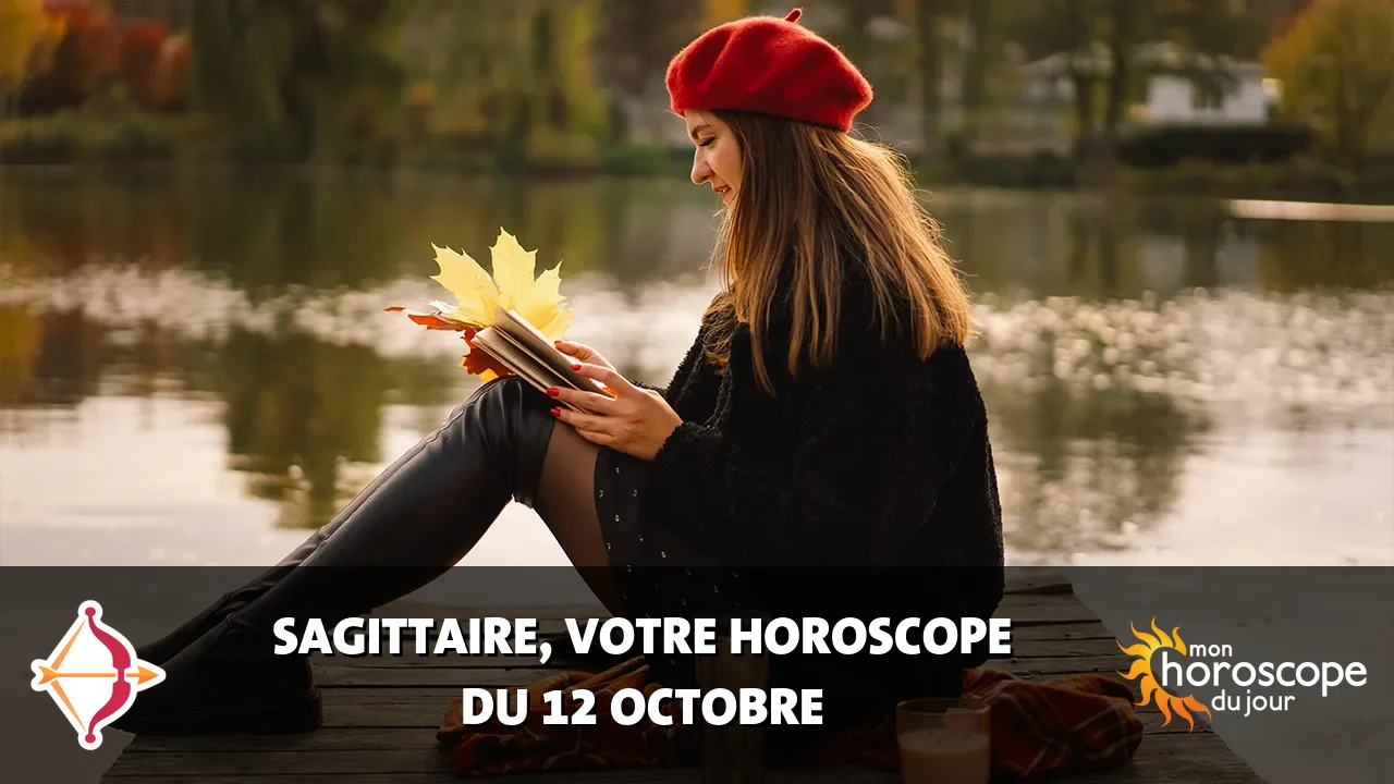 Horoscope du Sagittaire du samedi 12 octobre 2024