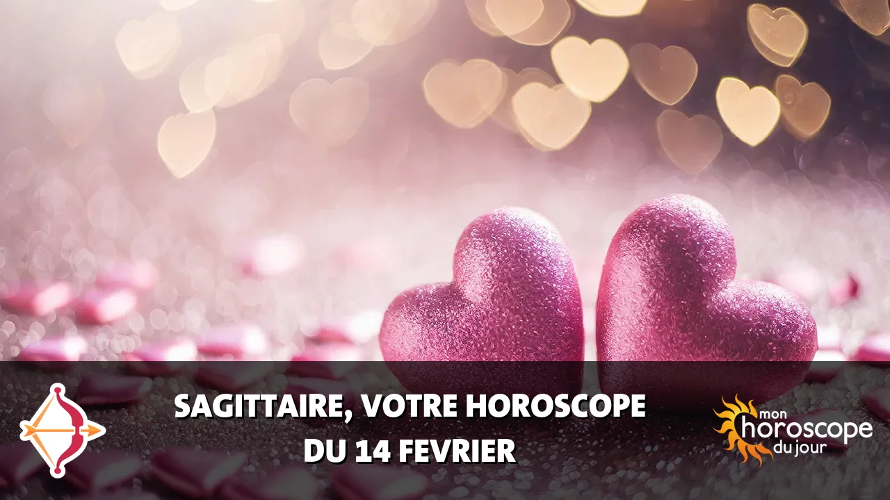 Horoscope du Sagittaire du vendredi 14 fevrier 2025
