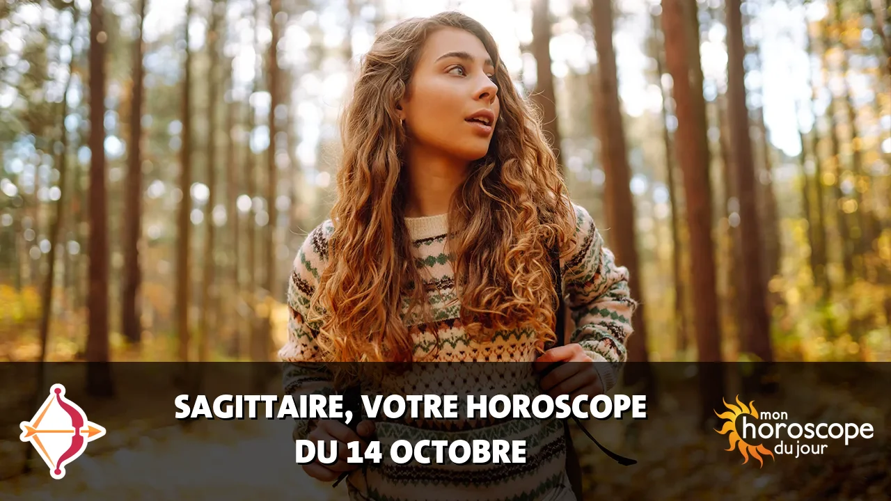 Horoscope du Sagittaire du samedi 14 octobre 2023