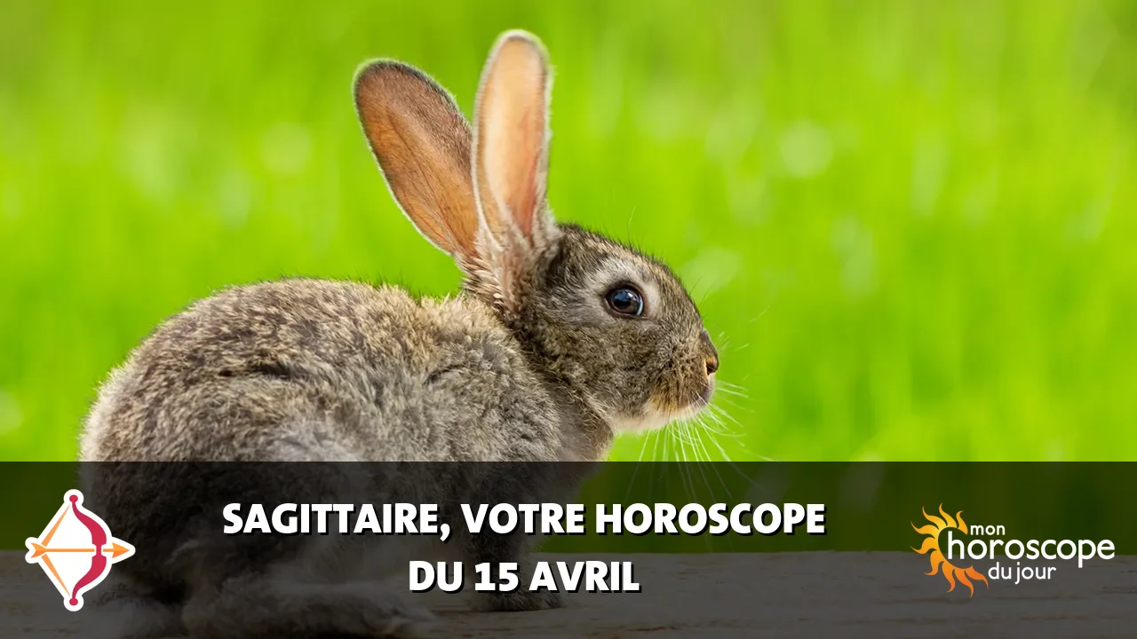 Horoscope du Sagittaire du mardi 15 avril 2025