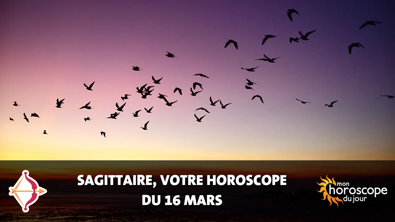 Horoscope du Sagittaire du dimanche 16 mars 2025
