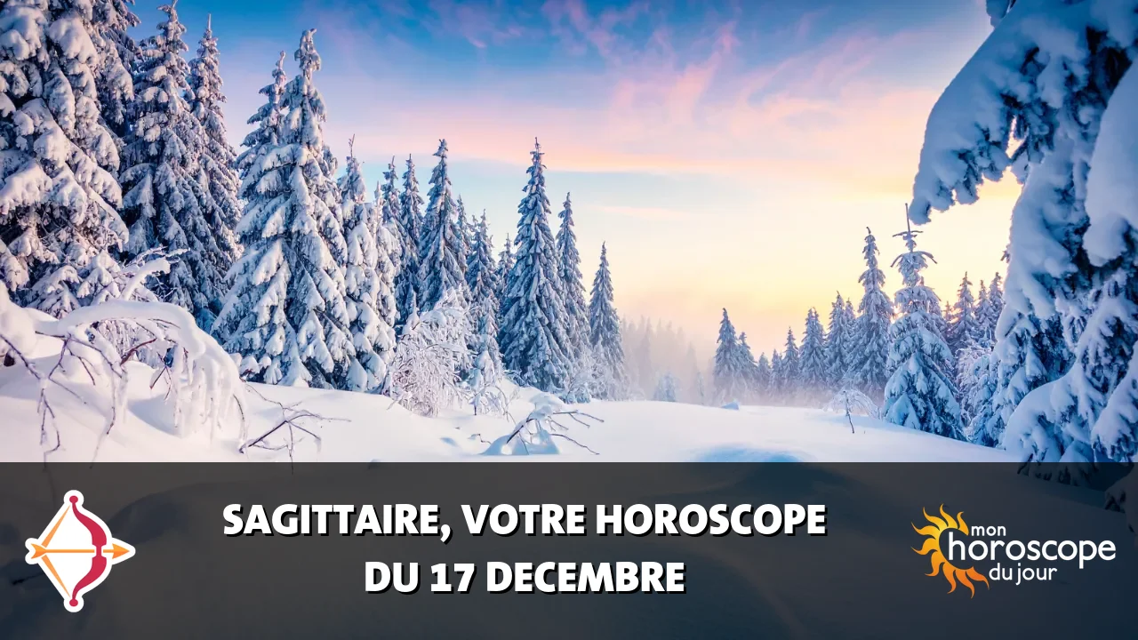 Horoscope du Sagittaire du dimanche 17 decembre 2023